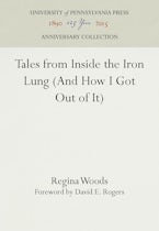 Tales from Inside the Iron Lung (And How I Got Out of It)