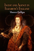 Incest and Agency in Elizabeth’s England