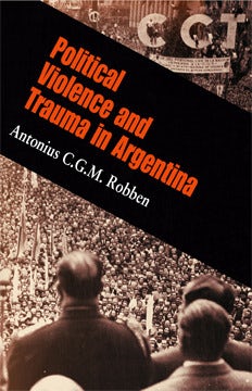 Political Violence and Trauma in Argentina – Penn Press