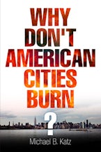 Why Don’t American Cities Burn?