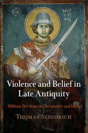 Violence and Belief in Late Antiquity