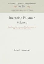 Inventing Polymer Science