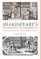 Shakespeare’s Domestic Economies