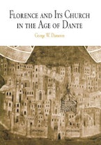 Florence and Its Church in the Age of Dante