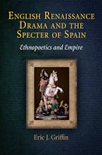 English Renaissance Drama and the Specter of Spain