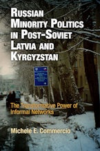 Russian Minority Politics in Post-Soviet Latvia and Kyrgyzstan
