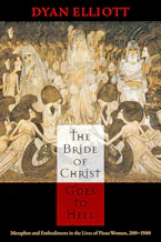Cover of 'The Bride of Christ Goes to Hell' by Dyan Elliott 
