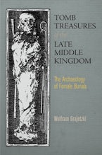 Tomb Treasures of the Late Middle Kingdom