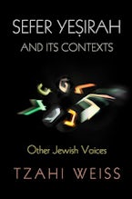 "Sefer Yeṣirah" and Its Contexts