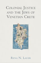Colonial Justice and the Jews of Venetian Crete