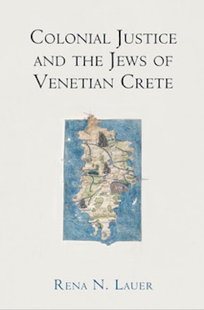 Colonial Justice and the Jews of Venetian Crete