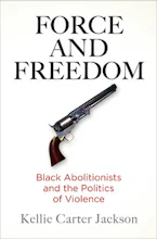 Cover of 'Force and Freedom' by Kellie Carter Jackson 