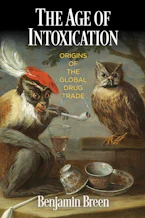 Cover of 'The Age of Intoxication' by Benjamin Breen 