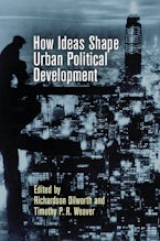 How Ideas Shape Urban Political Development