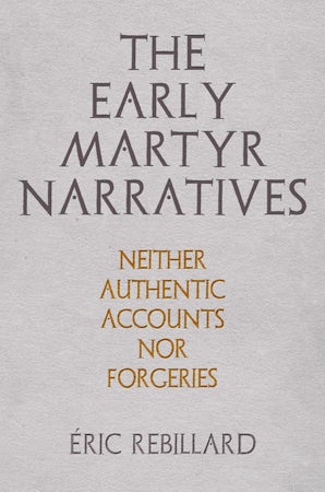 The Early Martyr Narratives