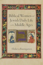 Biblical Women and Jewish Daily Life in the Middle Ages