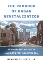The Paradox of Urban Revitalization The Paradox of Urban Revitalization