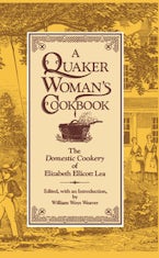 A Quaker Womans Cookbook A Quaker Womans Cookbook