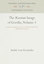 The Russian Image of Goethe, Volume 1