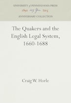 The Quakers and the English Legal System, 1660-1688 The Quakers and the English Legal System, 1660-1688
