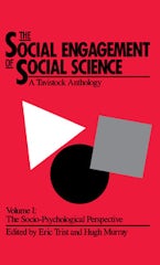 The Social Engagement of Social Science, a Tavistock Anthology, Volume 1