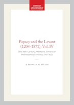 Papacy and the Levant (1204-1571), Vol. IV