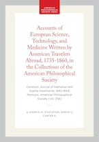 Accounts of European Science, Technology, and Medicine Written by American Travelers Abroad, 1735-1860, in the Collections of the American Philosophical Society