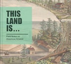 Cover of 'This Land Is...' by Josh Garrett-Davis and Linde B. Lehtinen 