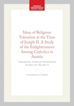 Ideas of Religious Toleration at the Time of Joseph II. A Study of the Enlightenment Among Catholics in Austria