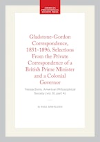 Gladstone-Gordon Correspondence, 1851-1896. Selections From the Private Correspondence of a British Prime Minister and a Colonial Governor