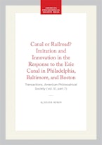 Canal or Railroad? Imitation and Innovation in the Response to the Erie Canal in Philadelphia, Baltimore, and Boston