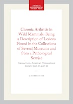 Chronic Arthritis in Wild Mammals. Being a Description of Lesions Found in the Collections of Several Museums and from a Pathological Service