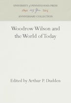 Woodrow Wilson and the World of Today