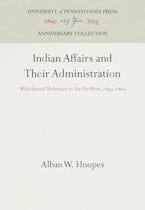 Indian Affairs and Their Administration