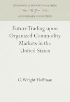 Future Trading upon Organized Commodity Markets in the United States