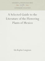 A Selected Guide to the Literature of the Flowering Plants of Mexico