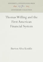 Thomas Willing and the First American Financial System