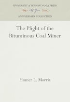 The Plight of the Bituminous Coal Miner