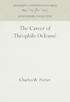 The Career of Théophile Delcassé