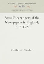 Some Forerunners of the Newspapers in England, 1476-1622