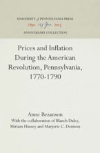 Prices and Inflation During the American Revolution, Pennsylvania, 1770-1790