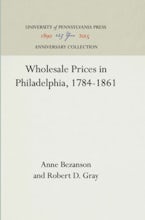 Wholesale Prices in Philadelphia, 1784-1861