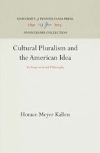 Cultural Pluralism and the American Idea