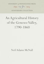 An Agricultural History of the Genesee Valley, 1790-1860