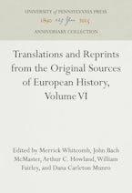 Translations and Reprints from the Original Sources of European History, Volume VI