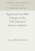 Significant Post-War Changes in the Full-Fashioned Hosiery Industry