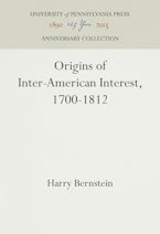 Origins of Inter-American Interest, 1700-1812