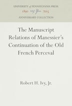 The Manuscript Relations of Manessier’s Continuation of the Old French Perceval