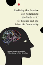 Cover of 'Realizing the Promise and Minimizing the Perils of AI for Science and the Scientific Community' by Kathleen Hall Jamieson, William Kearney and Anne-Marie Mazza 