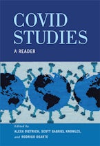 Cover of 'COVID Studies' by Alexa S. Dietrich, Scott Gabriel Knowles and Rodrigo Ugarte 